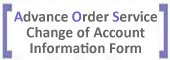 Advance Order Service Change of Account Information Form